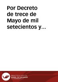 Por Decreto de trece de Mayo de mil setecientos y treinta y nueve se sirviò el Rey mi augustissimo Padre prohibir absolutamente la extraccion de la...