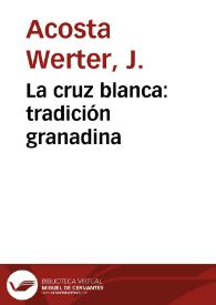 La cruz blanca : tradición granadina