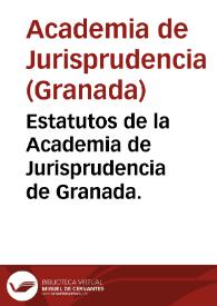 Estatutos de la Academia de Jurisprudencia de Granada.