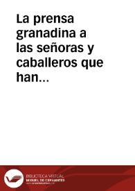 La prensa granadina a las señoras y caballeros que han tomado parte en la función lírica cuyo producto se destina a las familias pobres de los...