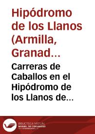 Carreras de Caballos en el Hipódromo de los Llanos de Armilla, Granada, en los días 21 y 23 de Junio de 1895
