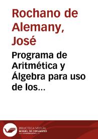 Programa de Aritmética y Álgebra para uso de los Institutos de 2{487} Enseñanza...