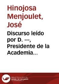 Discurso leído por D. ---, Presidente de la Academia de Jurisprudencia de Granada en la sesión inaugural del curso de 1880 a 1881. [Codificación civil española].