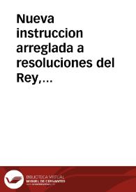 Nueva instruccion arreglada a resoluciones del Rey, para que ciñendose à ella los Ministros de las Provincias de Marina en todos los asuntos de...