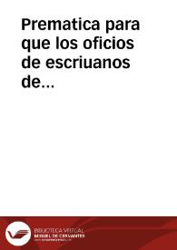 Prematica para que los oficios de escriuanos de ayuntamiento que se consumieren se paguen de donde y como se ha de hazer los oficios de Receptores...