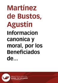 Informacion canonica y moral, por los Beneficiados de N. Señora de las Angustias de esta ciudad, en el pleyto, con el Hermano Mayor, y Cofrades de...