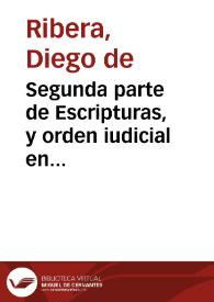 Segunda parte de Escripturas, y orden iudicial en casos particulares