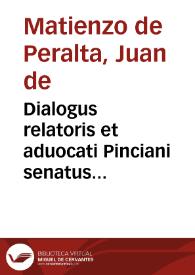 Dialogus relatoris et aduocati Pinciani senatus...