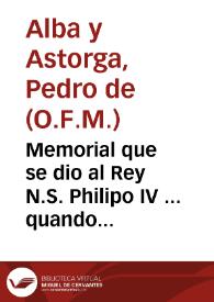 Memorial que se dio al Rey N.S. Philipo IV ... quando se le presento este libro [Sol de la Verdad] : y ponese aqui como Prologo al lector porque en...