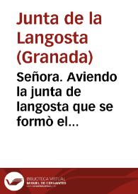 Señora. Aviendo la junta de langosta que se formò el año passado de 1670, en esta ciudad de Granada, aplicado todos los medios diuinos y humanos...