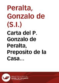 Carta del P. Gonzalo de Peralta, Preposito de la Casa Profesa de la Compañia de Iesus de Sevilla a los Padres Superiores de la prouincia del...
