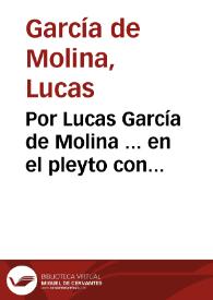 Por Lucas García de Molina ... en el pleyto con Domingo Fernandez de Ayala...