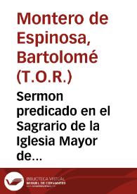 Sermon predicado en el Sagrario de la Iglesia Mayor de Granada, en la solemne fiesta, que se celebro del Santissimo Christo Ecce Homo, en ocasion que se le renouo vna lampara de plata...