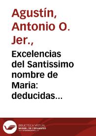 Excelencias del Santissimo nombre de Maria : deducidas del Evangelio de su fiesta, predicadas en la Santa Iglesia de Toledo ... a 17 de Setiembre ... del año 1658...