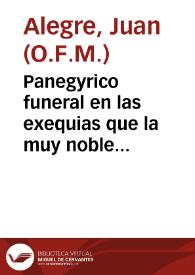 Panegyrico funeral en las exequias que la muy noble ciudad de Loxa celebró en la muerte de ... Filipo IV ... Rey de España...