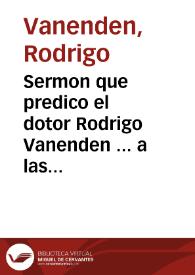Sermon que predico el dotor Rodrigo Vanenden ... a las onras del Rei don Felipe III, nuestro Señor, en onze de iulio de 1621 años...