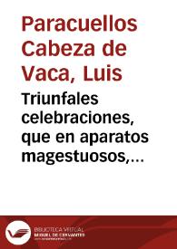 Triunfales celebraciones, que en aparatos magestuosos, consagro religiosa la ciudad de Granada, a honor de la pureza virginal de Maria Santissima en sus desagrauios...
