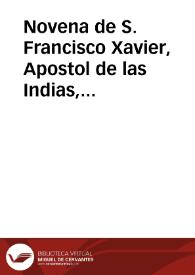 Novena de S. Francisco Xavier, Apostol de las Indias, revelada por el mismo santo...