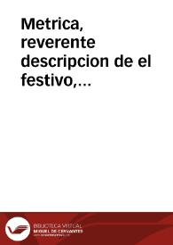 Metrica, reverente descripcion de el festivo, obediente acto, que en la mui noble, antigua, y siempre leal ciudad de Baeza se executo en la...