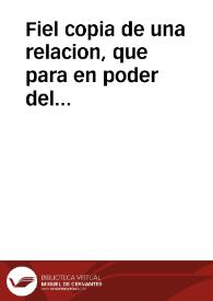 Fiel copia de una relacion, que para en poder del R.Pa. Fray Iuan Guerrero Mesia ... Prior en su Conuento de Sancto Domingo, de Cadiz. La qual...