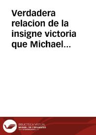 Verdadera relacion de la insigne victoria que Michael Bayboda de la Balachia, Capitan general del Serenissimo Principe de Transiluania a alcançado...