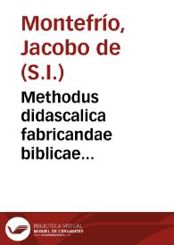Methodus didascalica fabricandae biblicae praelectionis, ex libris maxime prophetarum