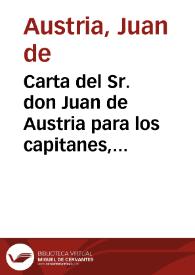Carta del Sr. don Juan de Austria para los capitanes, officiales y soldados de infanteria que salió de los estados de Flandes