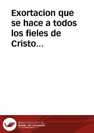Exortacion que se hace a todos los fieles de Cristo para que se afervoricen en la devocion piadosa con el Espiritu Santo y se acostumbren a...