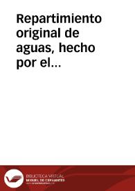 Repartimiento original de aguas, hecho por el Licenciado Loaiza, del pago de Fatinafar.