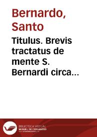 Titulus. Brevis tractatus de mente S. Bernardi circa Conceptionem Beatissimae Virginis Mariae.