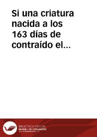 Si una criatura nacida a los 163 días de contraído el matrimonio sea legítima.