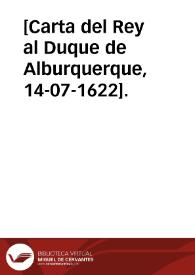 [Carta del Rey al Duque de Alburquerque, 14-07-1622].