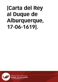 [Carta del Rey al Duque de Alburquerque, 17-06-1619].