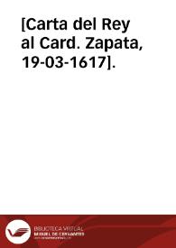 [Carta del Rey al Card. Zapata, 19-03-1617].