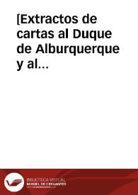 [Extractos de cartas al Duque de Alburquerque y al Card. Borja].