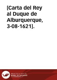 [Carta del Rey al Duque de Alburquerque, 3-08-1621].
