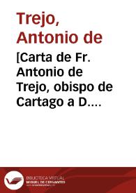 [Carta de Fr. Antonio de Trejo, obispo de Cartago a D. Mateo Vázquez y Dr. de Toro, 12 y 19-07-1622].