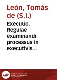 Executio. Regulae examinandi processus in executivis ex Pichardo