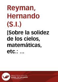 [Sobre la solidez de los cielos, matemáticas, etc. : carta