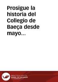 Prosigue la historia del Collegio de Baeça desde mayo desde [15]97 en adelante. Porque hasta este dia se llebo a Roma