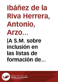 [A S.M. sobre inclusión en las listas de formación de milicias en las ciudades de Valladolid y Cuenca de ministros y familiares del Santo Oficio : carta