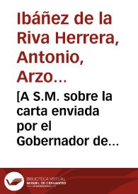 [A S.M. sobre la carta enviada por el Gobernador de Ceuta acerca del estado de la guarnición y efectivos de defensa : carta