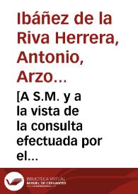 [A S.M. y a la vista de la consulta efectuada por el Consejo de Guerra sobre haber exhibido la provincia de Guipúzcoa a D. García de Sarmiento,...