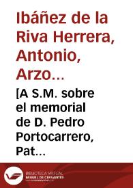 [A S.M. sobre el memorial de D. Pedro Portocarrero, Patriarca de las Indias, acerca de la subdelegación hecha en su persona por el Nuncio difunto : carta
