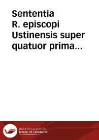 Sententia R. episcopi Ustinensis super quatuor prima capita praedicta
