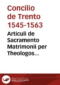 Articuli de Sacramento Matrimonii per Theologos Tridenti coepti disputari die 9 februarii 1563