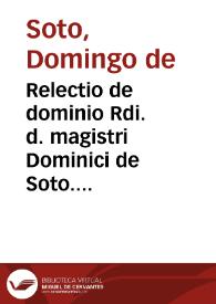 Relectio de dominio Rdi. d. magistri Dominici de Soto. Anno Domini 1535
