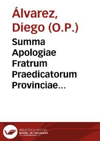 Summa Apologiae Fratrum Praedicatorum Provinciae Hispaniae, sacrae Theologiae Professorum, adversus quasdam assertiones Ludovici Molinae de...