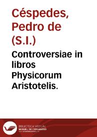 Controversiae in libros Physicorum Aristotelis.