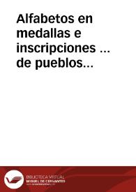 Alfabetos en medallas e inscripciones ... de pueblos antiguos, etrusco, celtibérico..., etc.